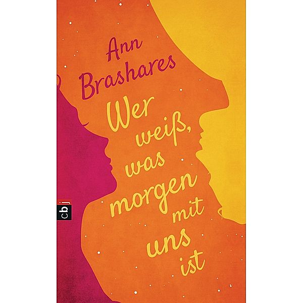 Wer weiß, was morgen mit uns ist, Ann Brashares