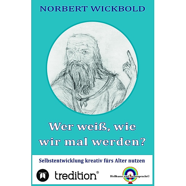 Wer weiß, wie wir mal werden?, Norbert Wickbold