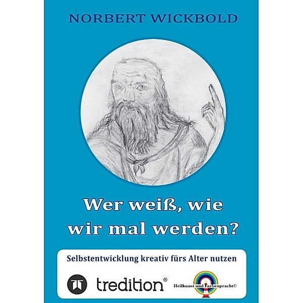 Wer weiß,wie wir mal werden?, Norbert Wickbold
