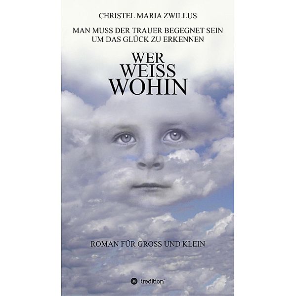 Wer weiß wohin, Christel Maria Zwillus