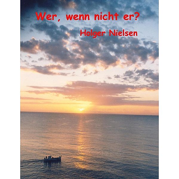 Wer, wenn nicht er?, Holger Nielsen