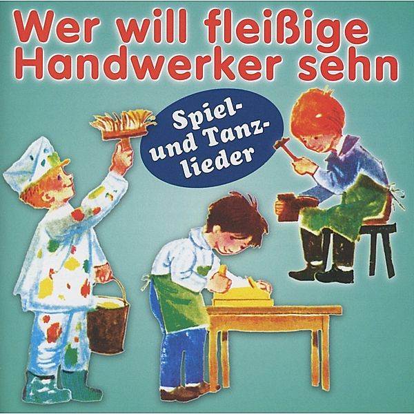 Wer Will Fleißige Handwerker S, Leipzig Dresden Rundfunk-Kinderchöre aus Berlin