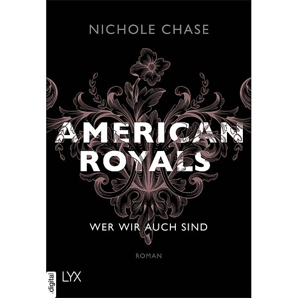 Wer wir auch sind / American Royals Bd.1, Nichole Chase