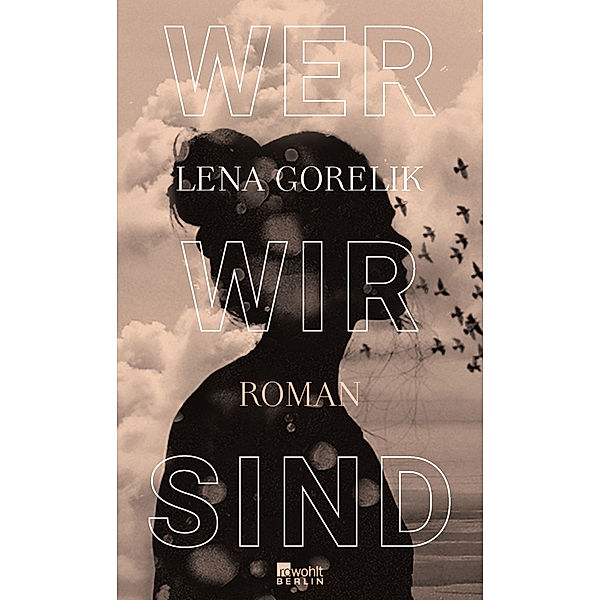 Wer wir sind, Lena Gorelik