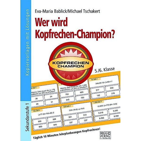 Wer wird Kopfrechen-Champion? 5./6. Klasse, Eva-Maria Bablick, Michael Tschakert