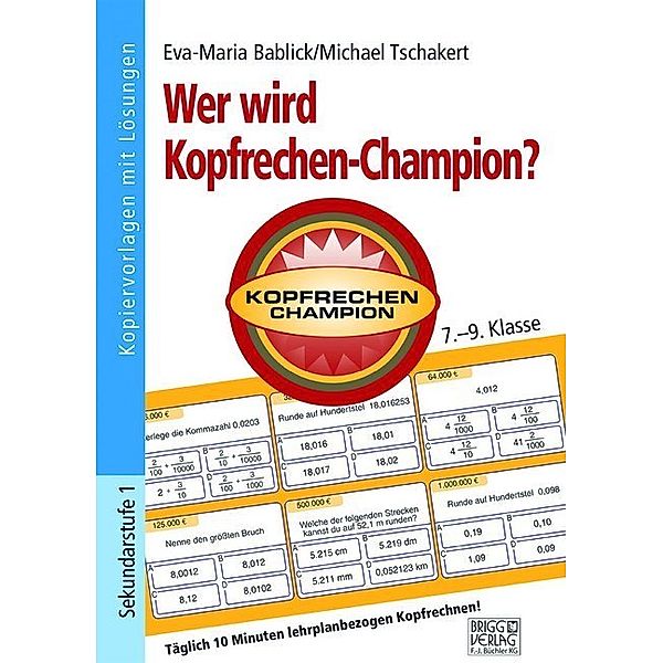 Wer wird Kopfrechen-Champion? / Wer wird Kopfrechen-Champion? 7.- 9. Klasse, Eva-Maria Bablick, Michael Tschakert