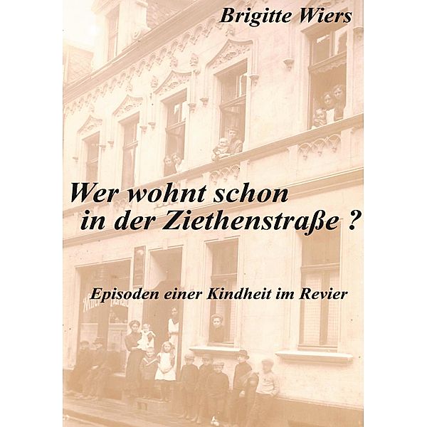 Wer wohnt schon in der Ziethenstraße?, Brigitte Wiers