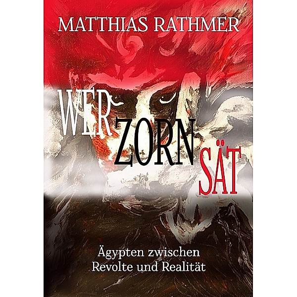 Wer Zorn sät, Matthias Rathmer