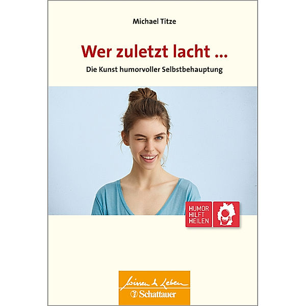 Wer zuletzt lacht... (Wissen & Leben), Michael Titze