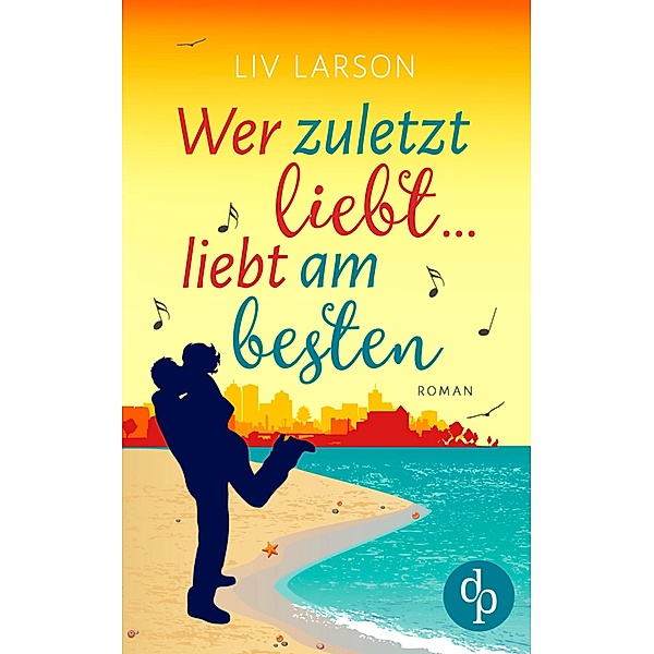 Wer zuletzt liebt ... liebt am besten, Liv Larson