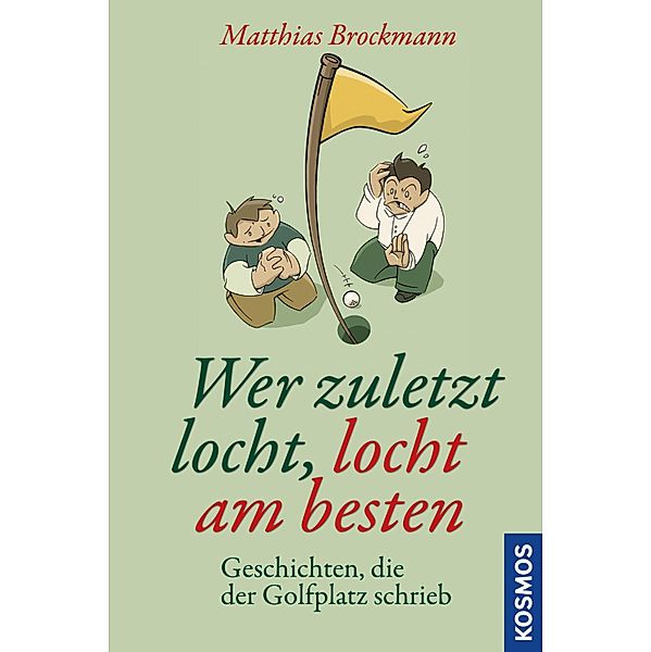 Wer zuletzt locht, locht am besten, Matthias Brockmann