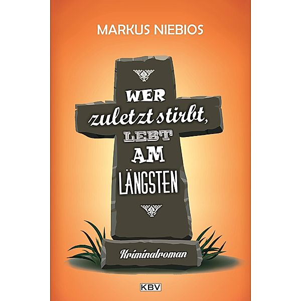 Wer zuletzt stirbt, lebt am längsten / Borg und Romanov Bd.2, Markus Niebios