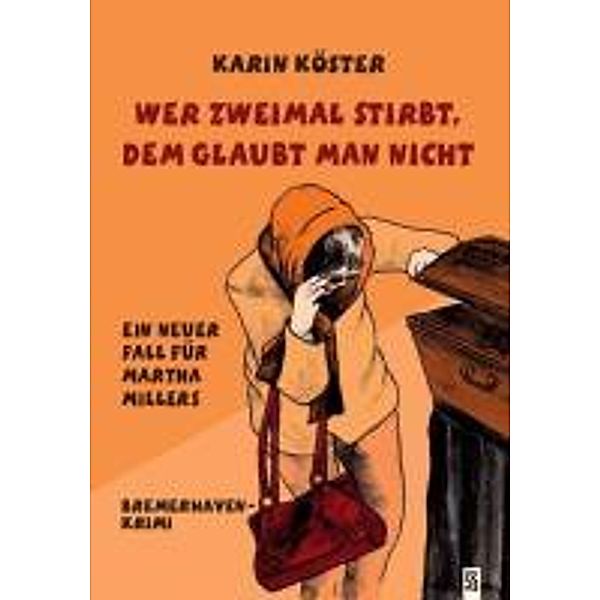 Wer zweimal stirbt, dem glaubt man nicht, Karin Köster