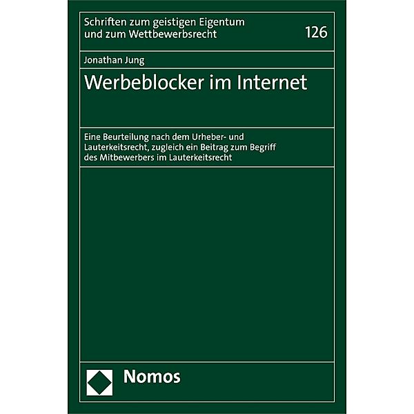 Werbeblocker im Internet / Schriften zum geistigen Eigentum und zum Wettbewerbsrecht Bd.126, Jonathan Jung
