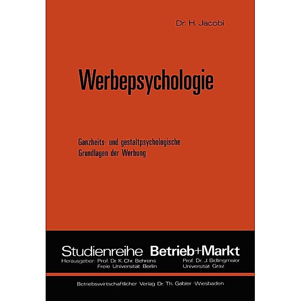 Werbepsychologie / Studienreihe Betrieb und Markt, Helmut Jacobi