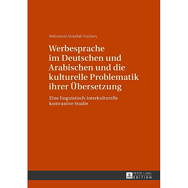 Werbesprache im Deutschen und Arabischen und die kulturelle Problematik ihrer Übersetzung, Mahmoud Abdallah Nazlawy