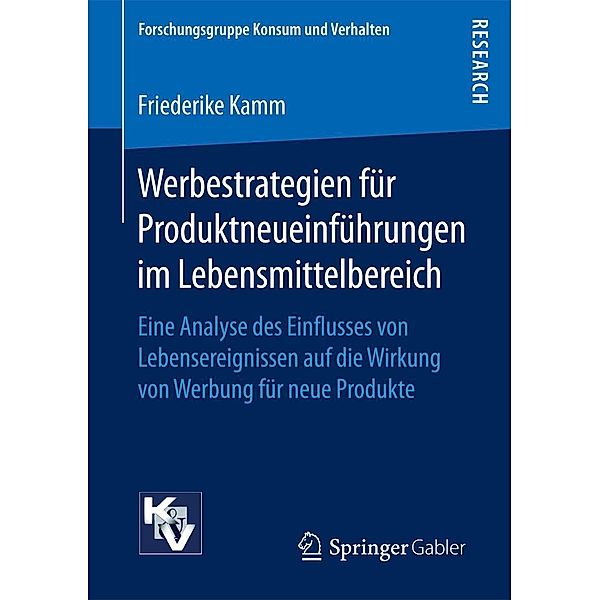 Werbestrategien für Produktneueinführungen im Lebensmittelbereich / Forschungsgruppe Konsum und Verhalten, Friederike Kamm