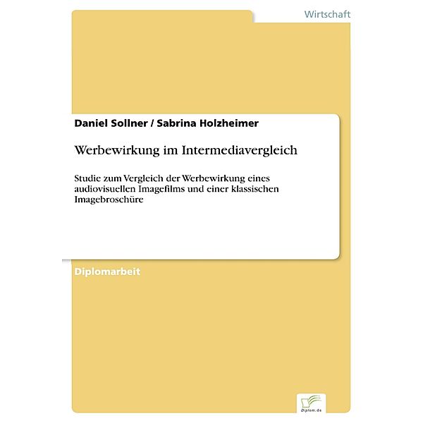 Werbewirkung im Intermediavergleich, Daniel Sollner, Sabrina Holzheimer