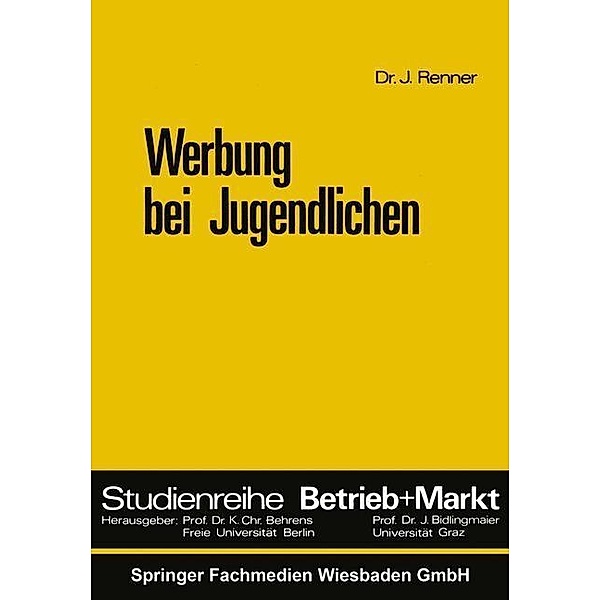 Werbung bei Jugendlichen / Studienreihe Betrieb und Markt, Johannes Renner