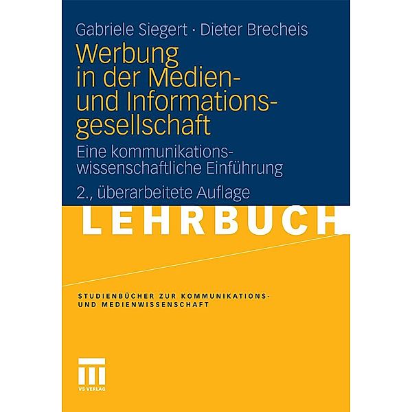 Werbung in der Medien- und Informationsgesellschaft / Studienbücher zur Kommunikations- und Medienwissenschaft, Gabriele Siegert, Dieter Brecheis