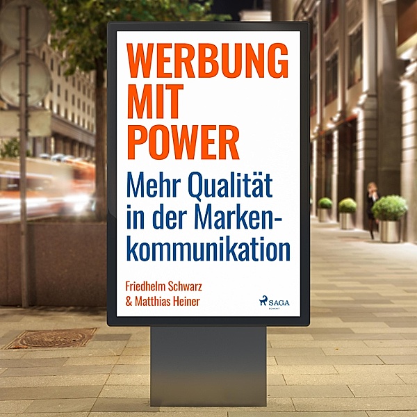 Werbung mit Power - Mehr Qualität in der Markenkommunikation (Ungekürzt), Friedhelm Schwarz, Matthias Heiner