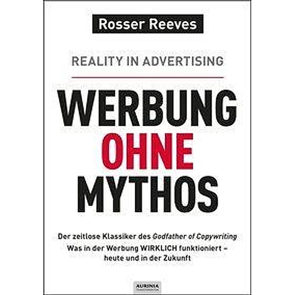 Werbung ohne Mythos, Rosser Reeves