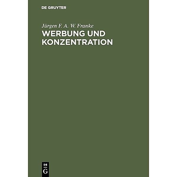 Werbung und Konzentration, Jürgen F. A. W. Franke
