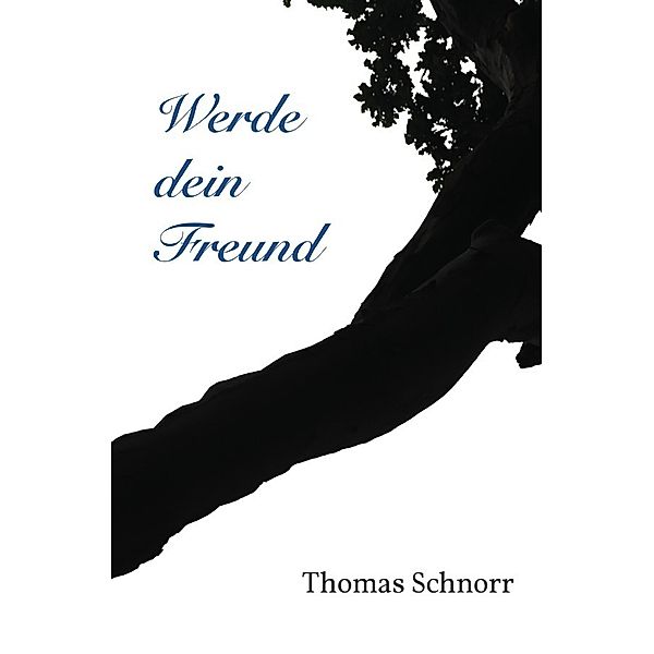 Werde dein Freund, Thomas Schnorr