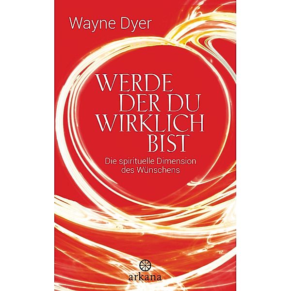 Werde der du wirklich bist, Wayne W. Dyer