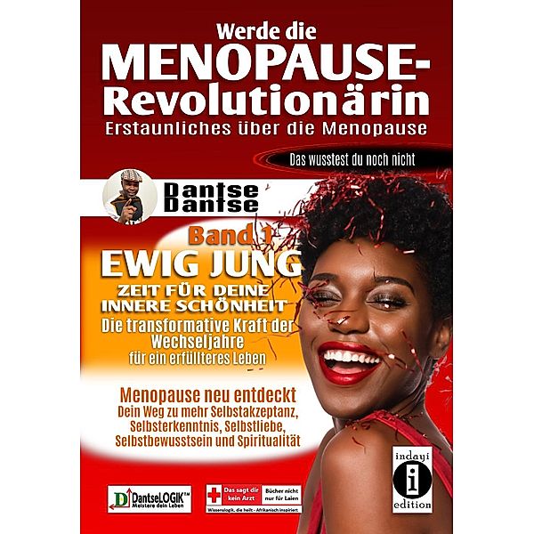 Werde die Menopause-Revolutionärin: Erstaunliches über die Menopause - Band 1, Dantse Dantse