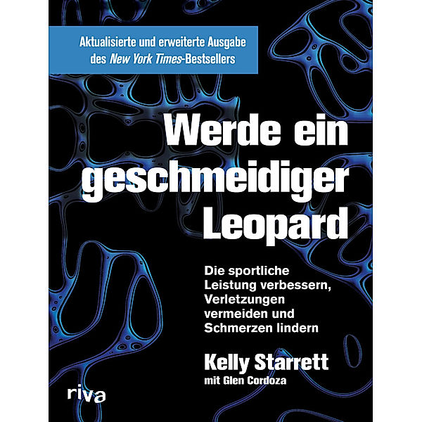 Werde ein geschmeidiger Leopard, Kelly Starrett, Glen Cordoza