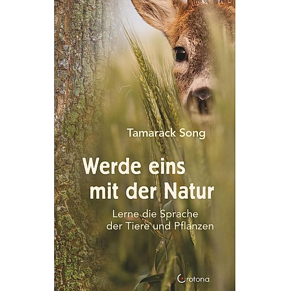 Werde eins mit der Natur: Lerne die Sprache der Tiere und Pflanzen, Tamarack Song