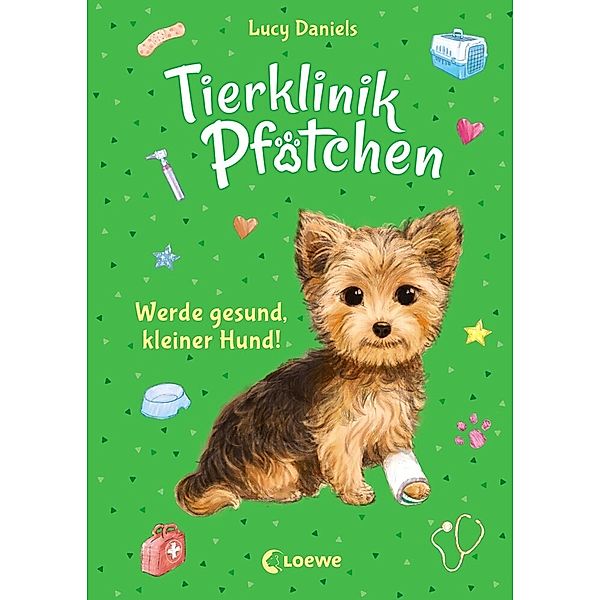 Werde gesund, kleiner Hund! / Tierklinik Pfötchen Bd.5, Lucy Daniels