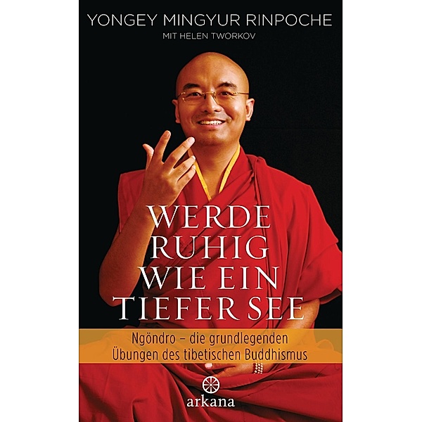 Werde ruhig wie ein tiefer See, Yongey Mingyur Rinpoche