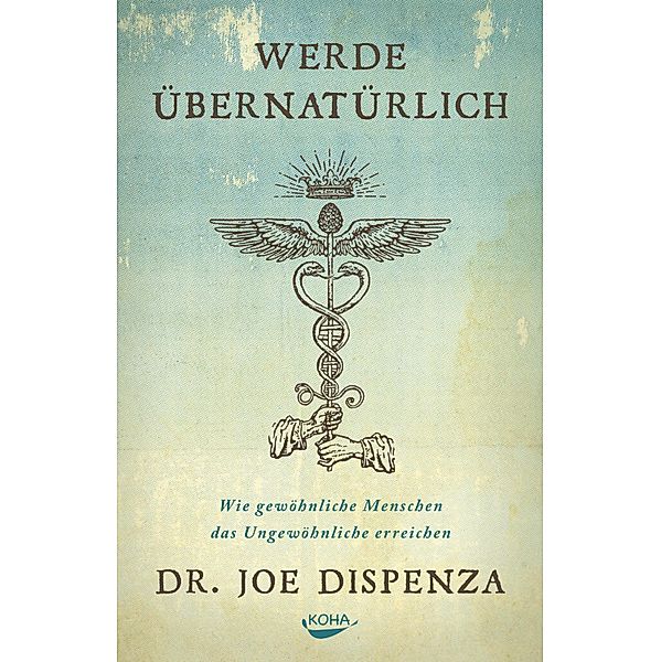 Werde übernatürlich, Joe Dispenza