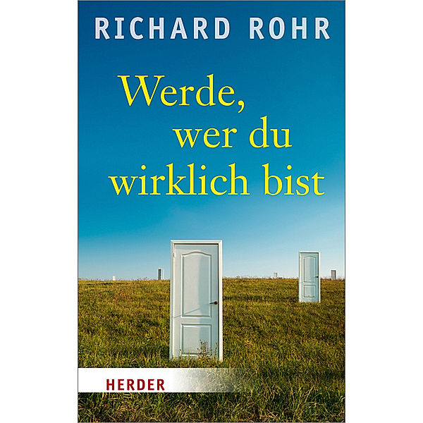 Werde, wer du wirklich bist, Richard Rohr