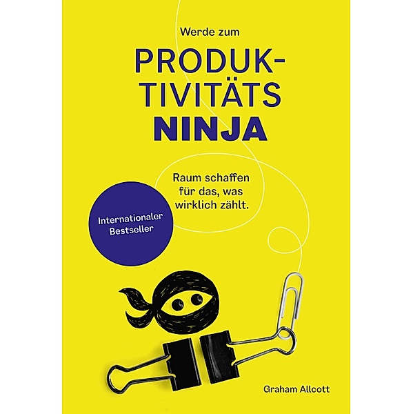 Werde zum Produktivitäts-Ninja, Graham Allcott