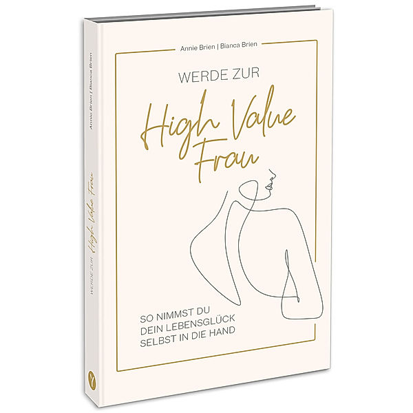 Werde zur High Value Frau, Annie Brien, Bianca Brien