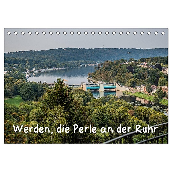 Werden, die Perle an der Ruhr (Tischkalender 2024 DIN A5 quer), CALVENDO Monatskalender, Rolf Hitzbleck