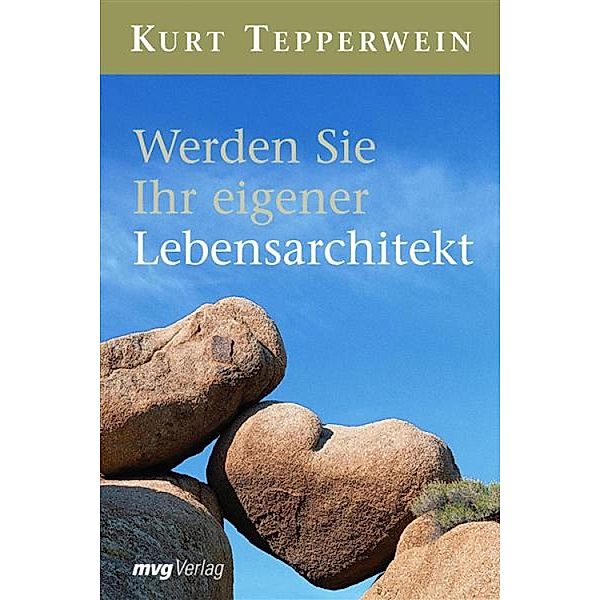 Werden Sie Ihr eigener Lebensarchitekt, Kurt Tepperwein