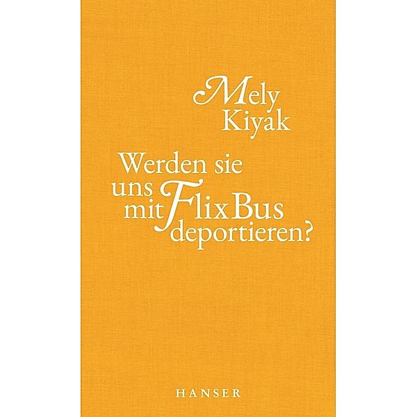 Werden sie uns mit FlixBus deportieren?, Mely Kiyak