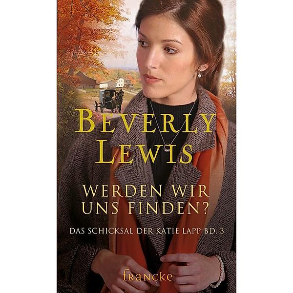 Werden wir uns finden?, Beverly Lewis