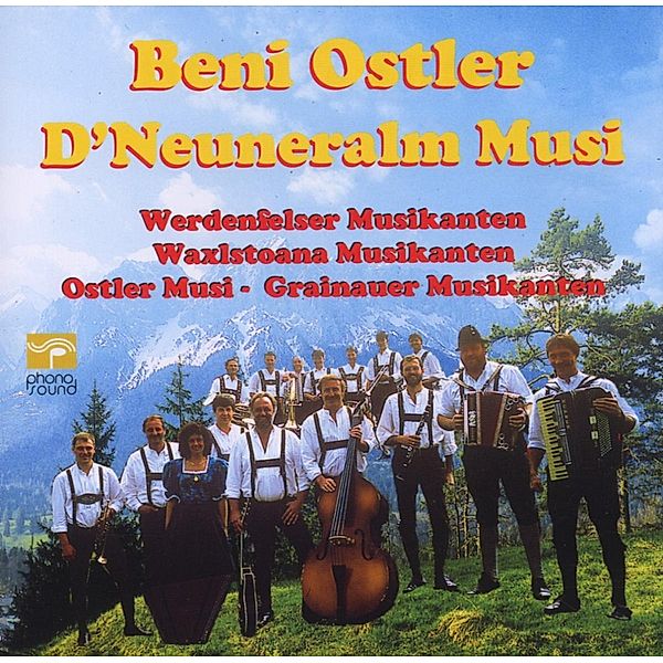 Werdenfelser Musikanten, Beni Ostler, D'Neuneralm Musi