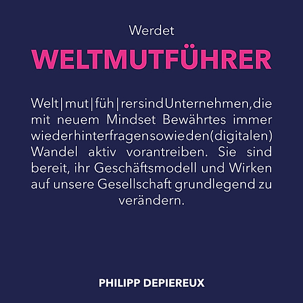 Werdet Weltmutführer, Philipp Depiereux
