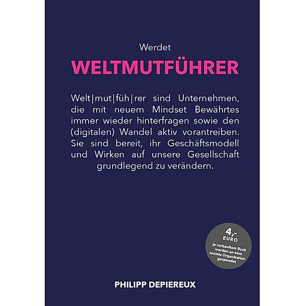 Werdet WELTMUTFÜHRER, Philipp Depiereux