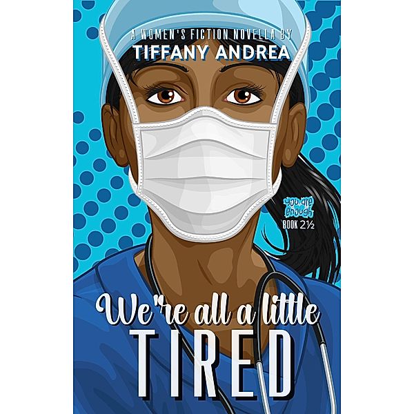 We're All a Little Tired (You Are Enough, #2.5) / You Are Enough, Tiffany Andrea