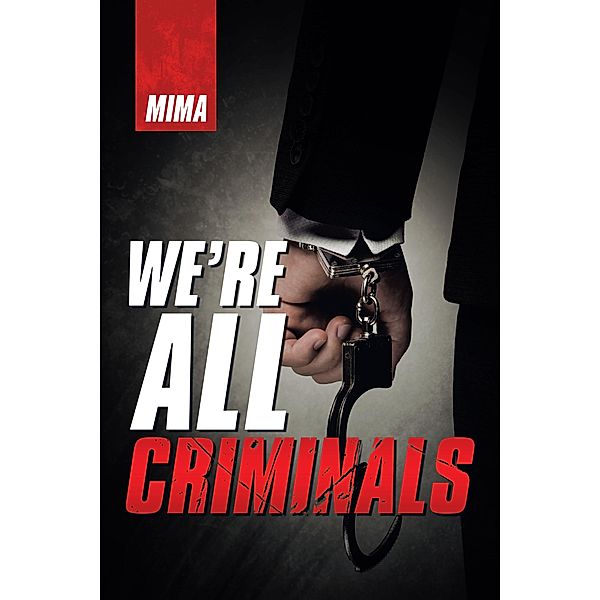 We'Re All Criminals, Mima