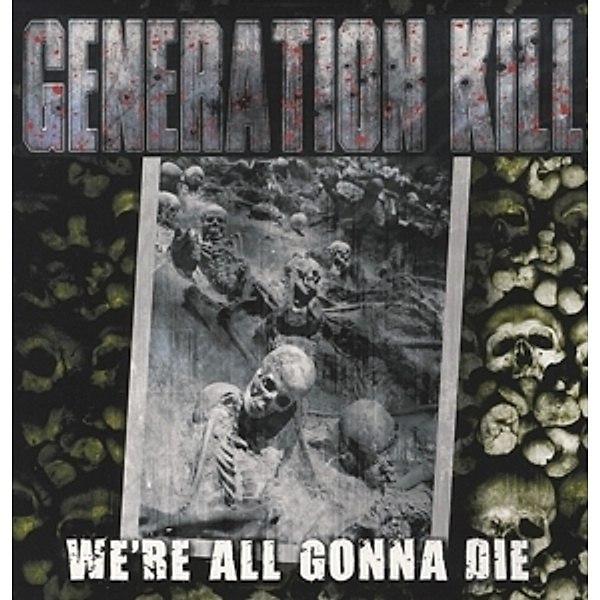We'Re All Gonna Die (Vinyl), Generation Kill