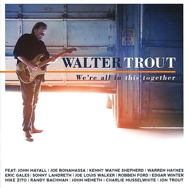 We're All In This Together, Walter Trout