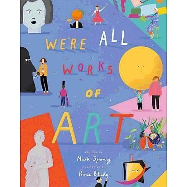 We're All Works of Art, Rose Blake, Mark Sperring
